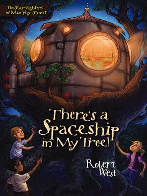 cover image of There's a Spaceship in My Tree!